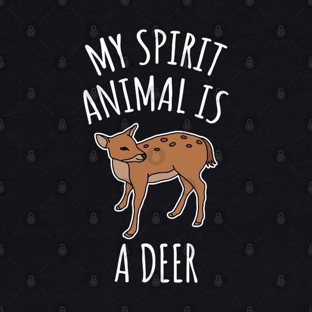 My Spirit Animal Is A Deer by LunaMay